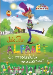 Jak Pan Alfabet do przedszkola maszerował - Lech Tkaczyk