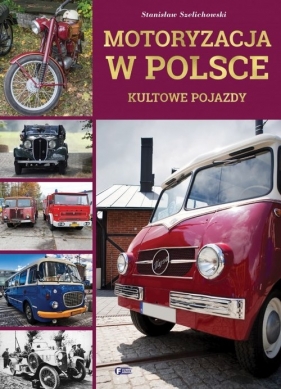 Motoryzacja w Polsce - Szelichowski Stanisław