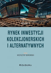 Rynek inwestycji kolekcjonerskich i alternatywnych (wyd. II) - Krzysztof Borowski