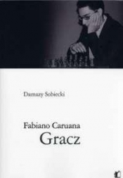 Gracz. Fabiano Caruana - Sobiecki Damazy