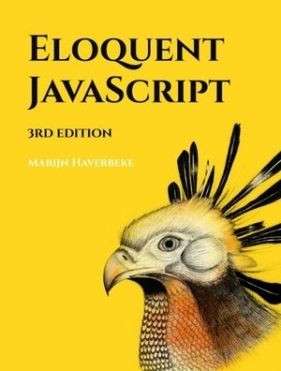 Eloquent Javascript, 3rd Edition: A Modern Introduction to Programming - Marijn Haverbeke
