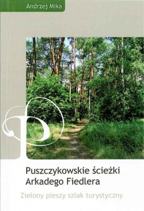 Puszczykowskie ścieżki Arkadego Fiedlera - Mika Andrzej