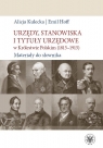 Urzędy, stanowiska i tytuły urzędowe w Królestwie Polskim (1815-1915). Alicja Kulecka, Emil Hoff