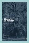 Ogrody w ruinach Marcin Jakimowicz