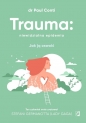 Trauma: niewidzialna epidemia. Jak ją oswoić - Paul Conti