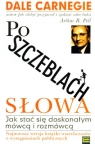 Po szczeblach słowa Jak stać się doskonałym mówcą i rozmówcą Carnegie Dale, Pell Arthur R.