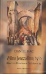 Wilno Jerozolimą było Rzecz o Abrahamie Sutzkeverze Kac Daniel