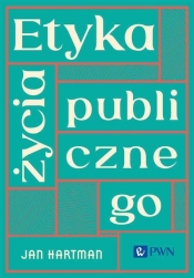 Etyka życia publicznego - Jan Hartman