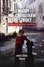 ...i nigdy nie chodziłem do szkoły - André Stern