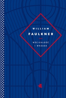 Wściekłość i wrzask - William Faulkner