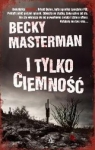 I tylko ciemność  Masterman Becky