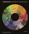 Chromaphilia: The Story of Colour in Art (F A GENERAL) Stella Paul