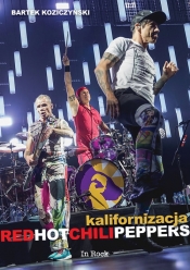 Kalifornizacja Red Hot Chili Peppers - Koziczyński Bartek