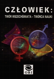 Człowiek: twór wszechświata - twórca nauki - <br />