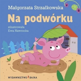 Na podwórku - Strzałkowska Małgorzata