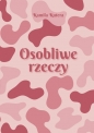 Osobliwe rzeczy - Kutera Kamila