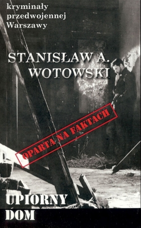 Upiorny dom - Stanisław Antoni Wotowski