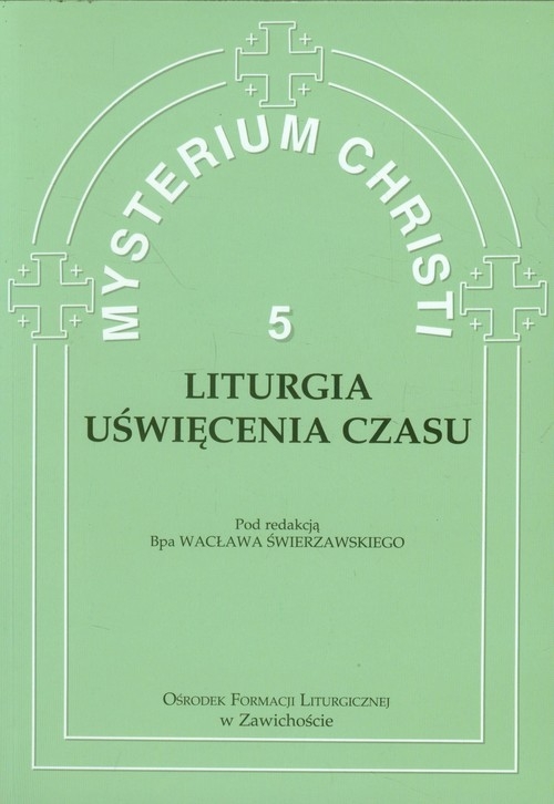 Mysterium Christi 5 Liturgia Uświęcenia Czasu 
