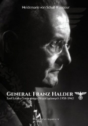 Generał Franz Halder. Szef Sztabu Generalnego Wojsk Lądowych 1938-1942 - Schall-Riaucour Heidemarie