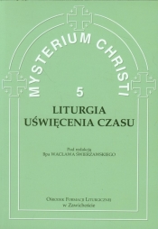 Mysterium Christi 5 Liturgia Uświęcenia Czasu