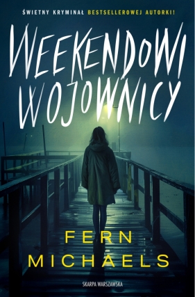 Weekendowi wojownicy - Fern Michaels