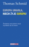 Europa umarła, niech żyje Europa! Thomas Schmid