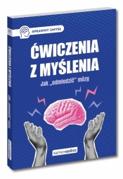 Ćwiczenia z myślenia. Jak "odmłodzić" mózg - Natalia Minge, Krzysztof Minge