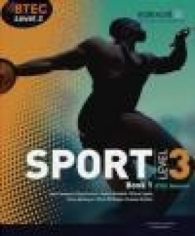 BTEC Level 3 National Sport Book 1: Book 1 Nick Wilmot, Louise Sutton, Pam Phillippo