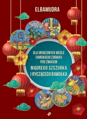 Dla urodzonych wedle chińskiego zodiaku pod znakiem mądrego szczurka i ryczącego bawołka - Elbamudra