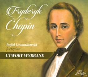 Fryderyk Chopin - Utwory wybrane CD - Rafał Lewandowski