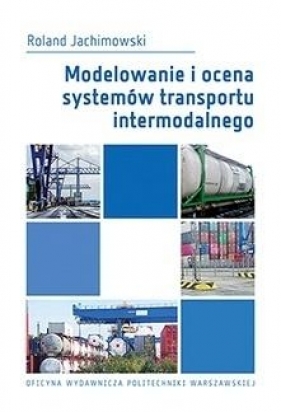 Modelowanie i ocena systemów transportu.. - Roland Jachimowski