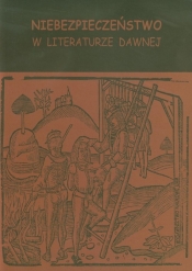 Niebezpieczeństwo w literaturze dawnej