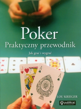 Poker Praktyczny przewodnik - Krieger Lou