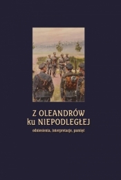 Z Oleandrów ku Niepodległej.. - Opracowanie zbiorowe