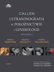 Callen Ultrasonografia w położnictwie i ginekologii. Tom 4 - Feldstein V.A., Norton  M.E., Scoutt L.M.