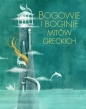 Bogowie i boginie mitów greckich - Manuela Adreani