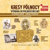 Kresy północy Wyprawa do polskich Inflant (Audiobook) - Sławomir Koper, Tomasz Stańczyk