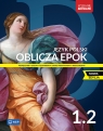Oblicza epok. Nowa edycja. Język polski. Podręcznik. Klasa 1. Część 2. Opracowanie zbiorowe