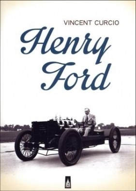 Henry Ford - Curcio Vincent