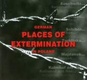 German places of extermination in Poland - Opracowanie zbiorowe