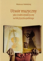 Utwór muzyczny jako środek dydatktyczny na lekcji języka polskiego