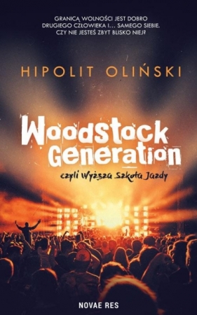 Woodstock Generation, czyli Wyższa Szkoła Jazdy - Hipolit Oliński