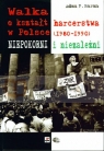 Walka o kształt harcerstwa w Polsce 1980-1990 Niepokorni i niezależni Baran Adam F.