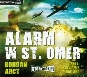 Alarm w St. Omer (Audiobook) - Arct Bohdan