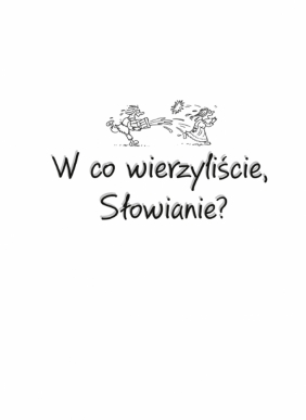 Ale historia... 13 W co wierzyliście, Słowianie? - Grażyna Bąkiewicz