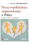 Piecza współdzielona (naprzemienna) w PolsceStudium prawno-socjologiczne Honorata Janik-Skowrońska