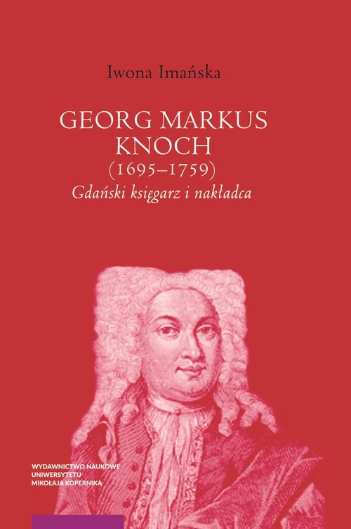 Georg Markus Knoch (1695-1759). Gdański księgarz i nakładca