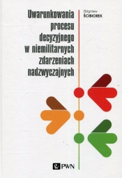 Uwarunkowania procesu decyzyjnego w niemilitarnych zdarzeniach nadzwyczajnych