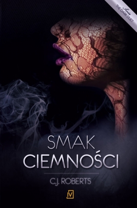 Smak ciemności. Tom 3 The dark duet - C.J. Roberts