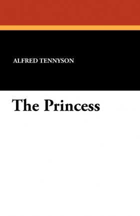 The Princess - Tennyson Alfred